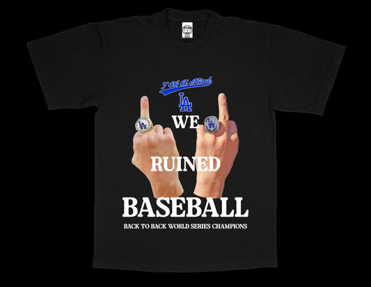 WE RUINED BASEBALL TEE